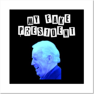 My Fake President BidenT Shirt Posters and Art